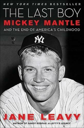 The Last Boy: Mickey Mantle and the End of America&rsquo;s Childhood – GOOD