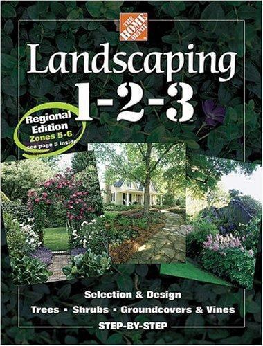 Landscaping 1-2-3: Selection & Design, Trees, Shrubs, Groundcovers & Vines…