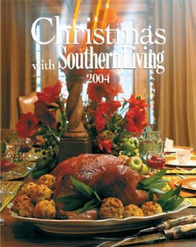 Christmas with Southern Living 2004 – Hardcover – VERY GOOD