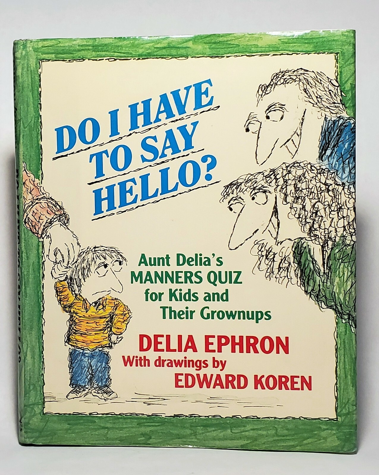 Do I Have to Say Hello? Delia Ephron 1989 First Edition First Printing HC$DJ