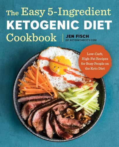 The Easy 5-Ingredient Ketogenic Diet Cookbook:- 1939754445, paperback, Jen Fisch