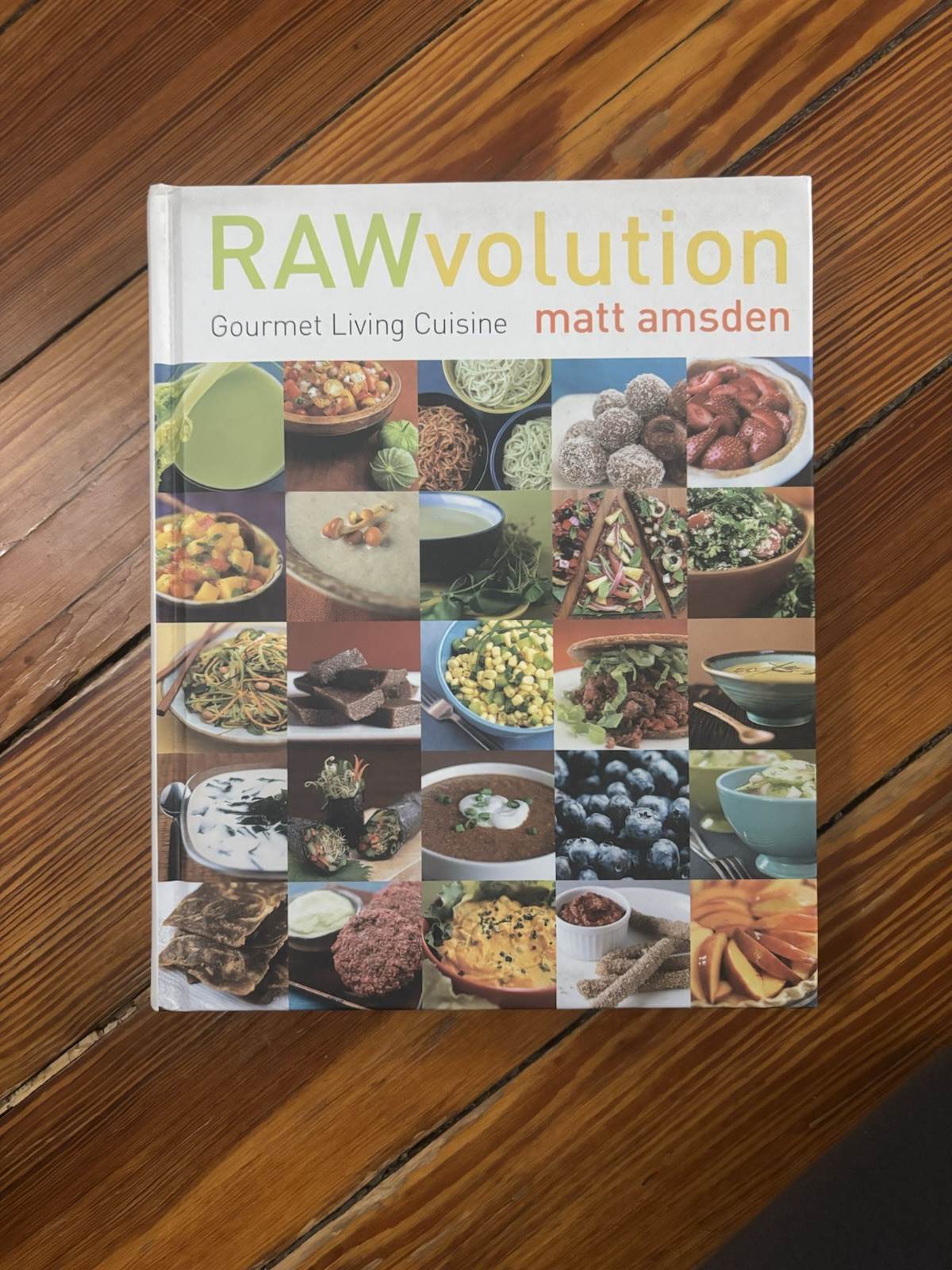 Rawvolution : Gourmet Living Cuisine by Matt Amsden (2006, Hardcover)