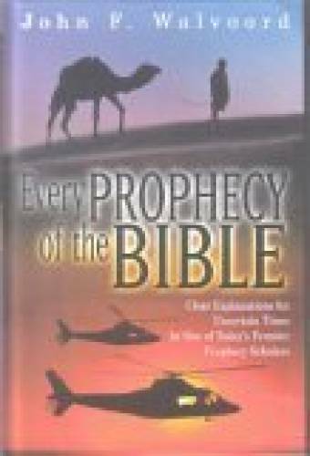 Every Prophecy of the Bible – Hardcover By John F. Walvoord – VERY GOOD