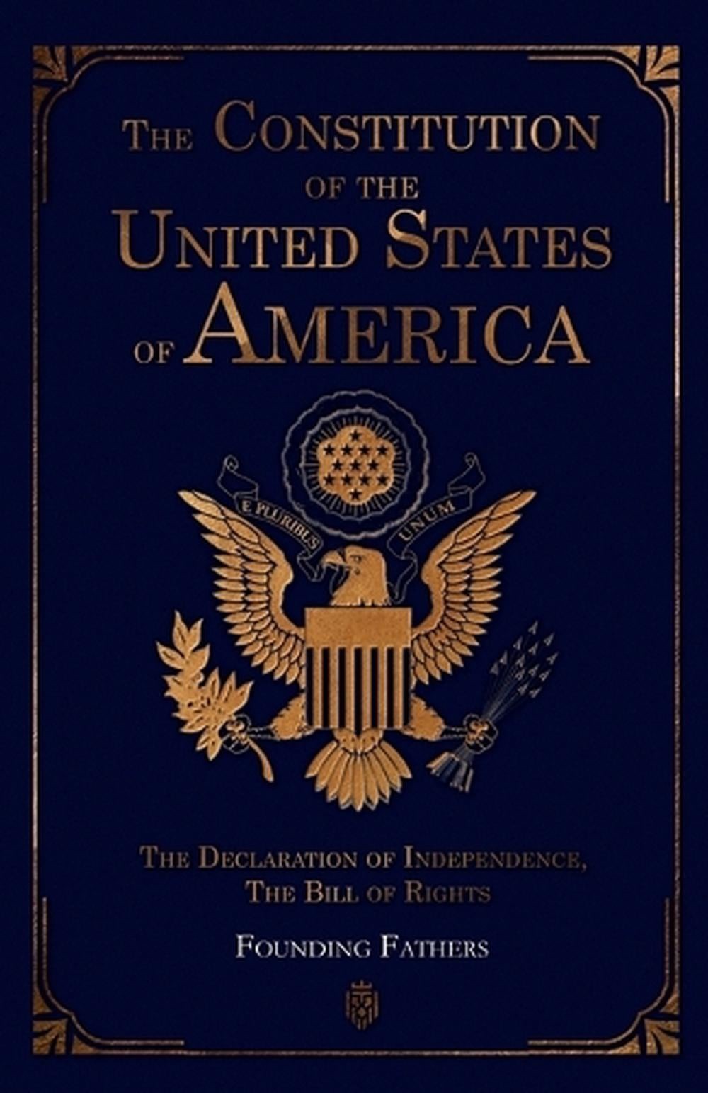 The Constitution of the United States of America: The Declaration of Independenc