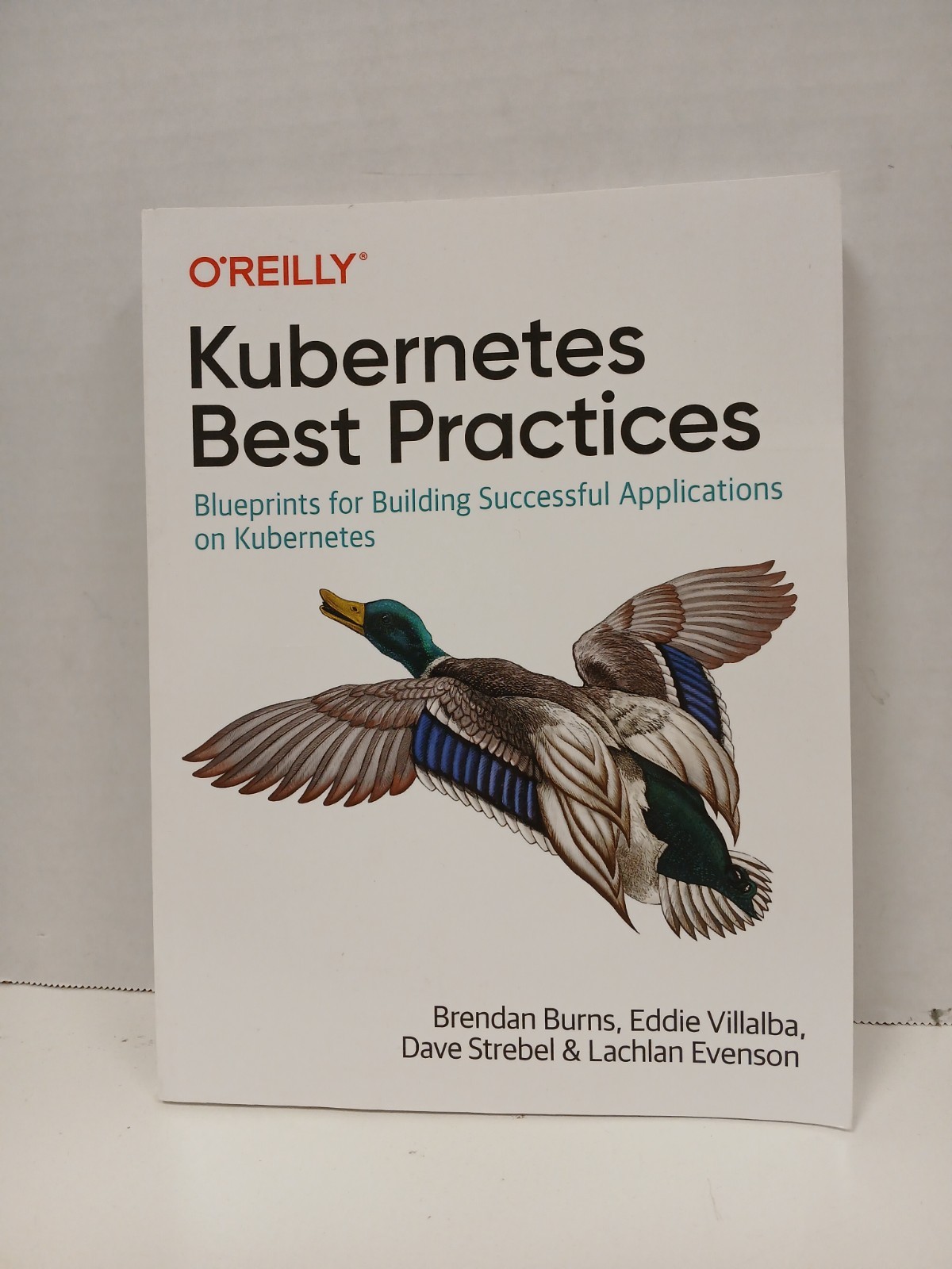 O&rsquo;Reilly Kubernetes Best Practices: Blueprints For Building Applications…