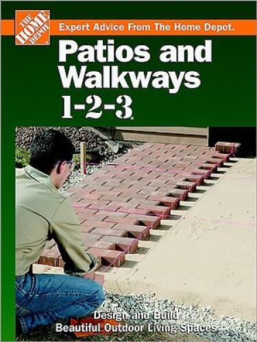 Patios and Walkways 1-2-3: Design and Build Beautiful Outdoor Living – VERY GOOD