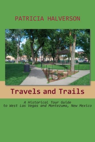 Travels and Trails: A Historical Tour Guide- 9781632933829, paperback, Halverson