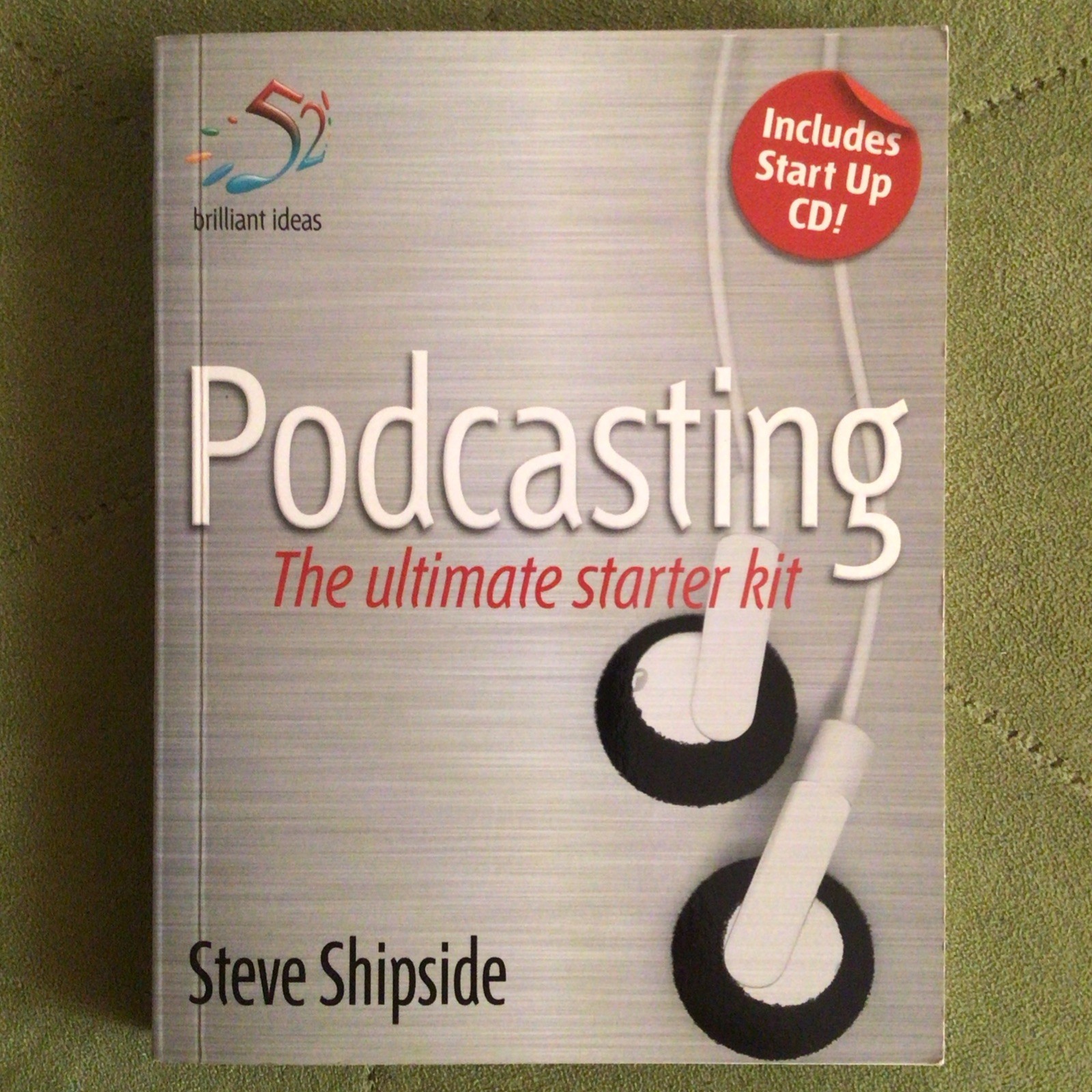 Podcasting: The Ultimate Starter Kit (… by Shipside, Steve Mixed media product