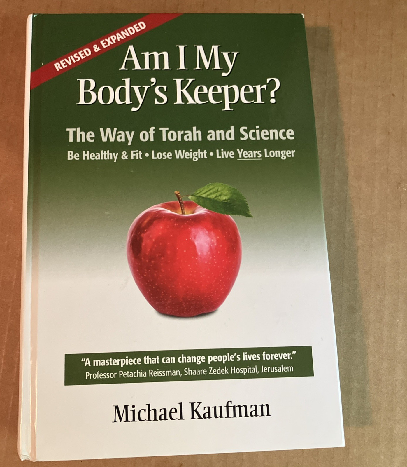 Am I My Body&rsquo;s Keeper? The Way Of Torah And Science by Michael Kaufman RevisedEd
