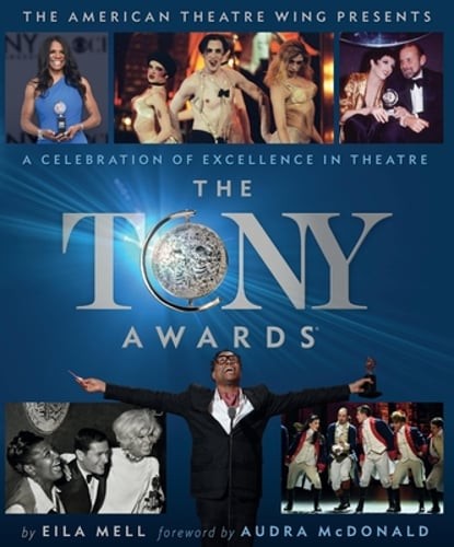 The Tony Awards: A Celebration of Excellence in Theatre by Eila Mell: Used