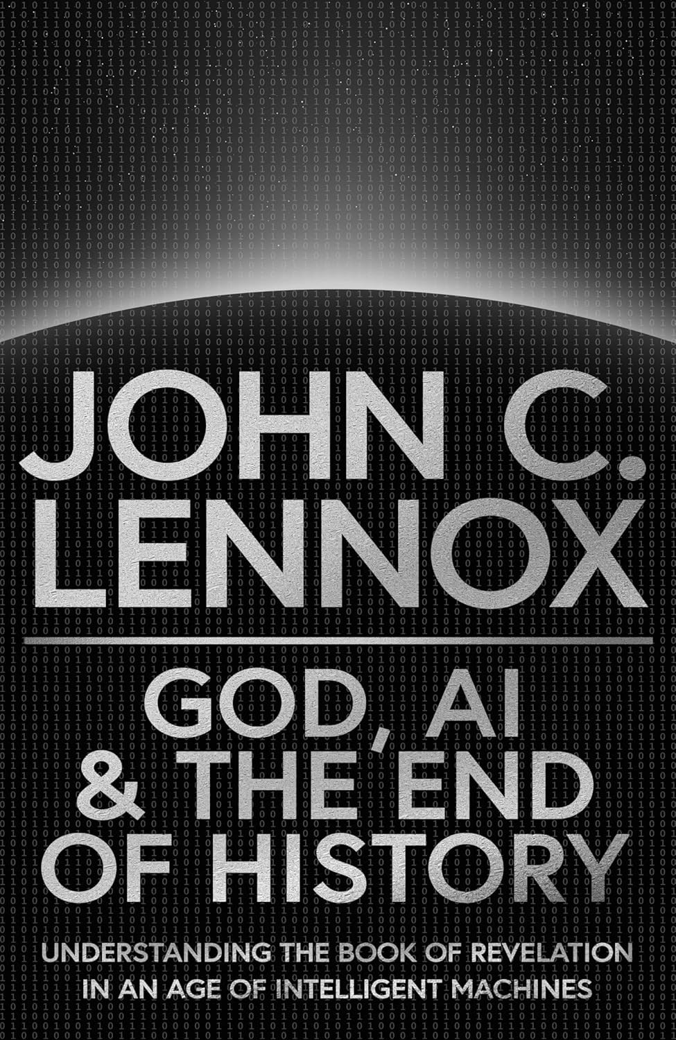 God, AI and the End of History : Understanding the Book of Revelation in an Age
