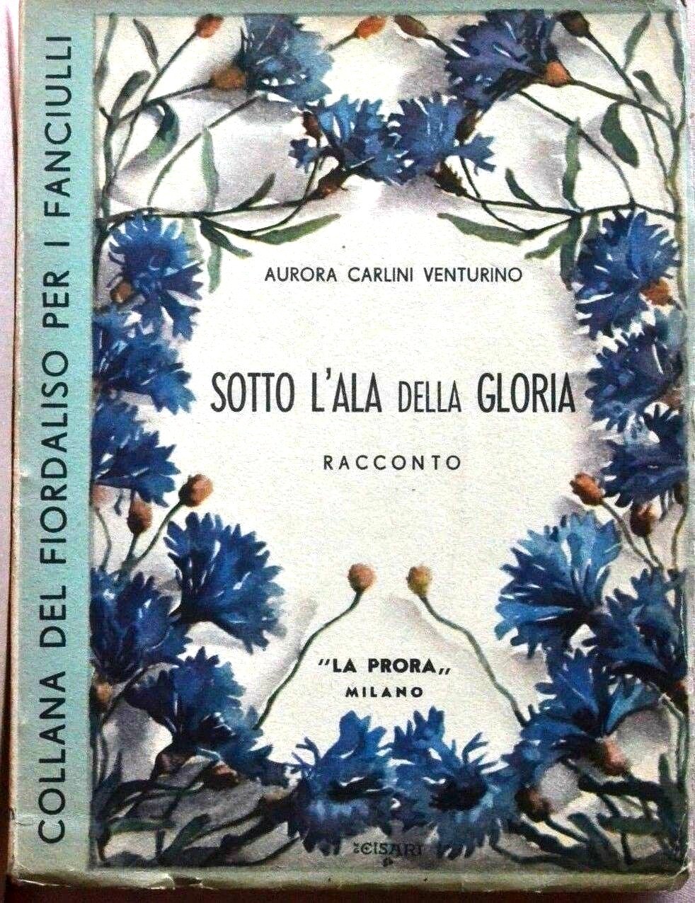Carlini Venturino: Sotto l&rsquo;ala della Gloria, illustra DINO BATTAGLIA 1949