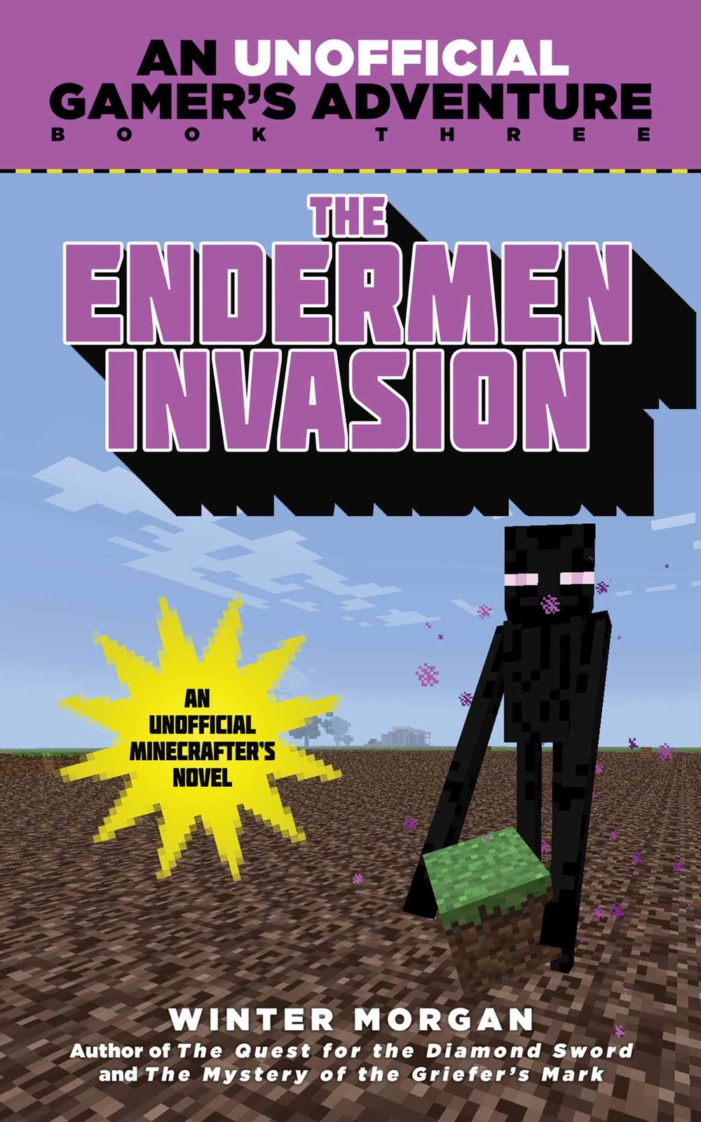 Endermen Invasion: An Unofficial Gamer&rsquo;s Adventure, Book Three
