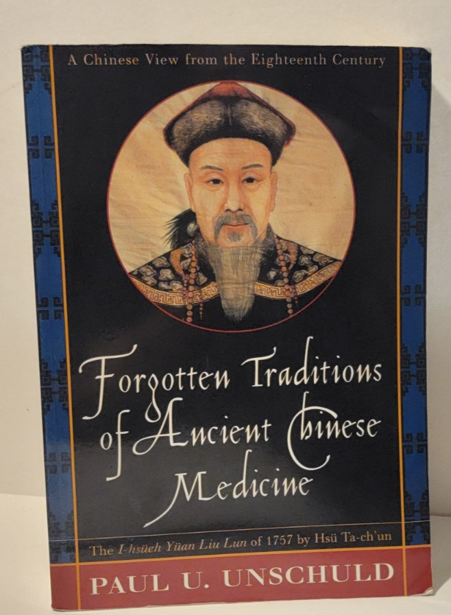 Forgotten Traditions of Ancient Chinese Medicine: P. Unschuld PB/G (see photos)