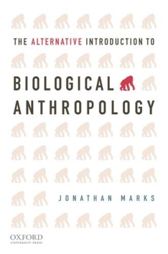 The Alternative Introduction to Biological Anthropology – Paperback – GOOD