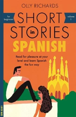 Olly Richards Short Stories in Spanish for Beginners (Paperback) Readers