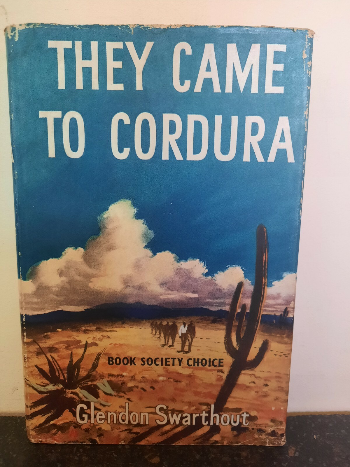 They Came to Cordura by Glendon Swarthout, 1st Edition 1958, Hardback with D/J