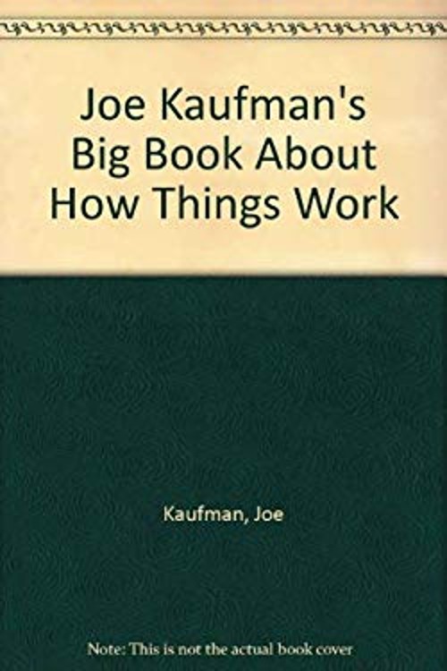 Big Book about How Things Work Hardcover Joe Kaufman