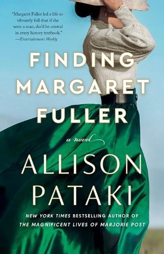 Finding Margaret Fuller: A Novel, Allison Pataki