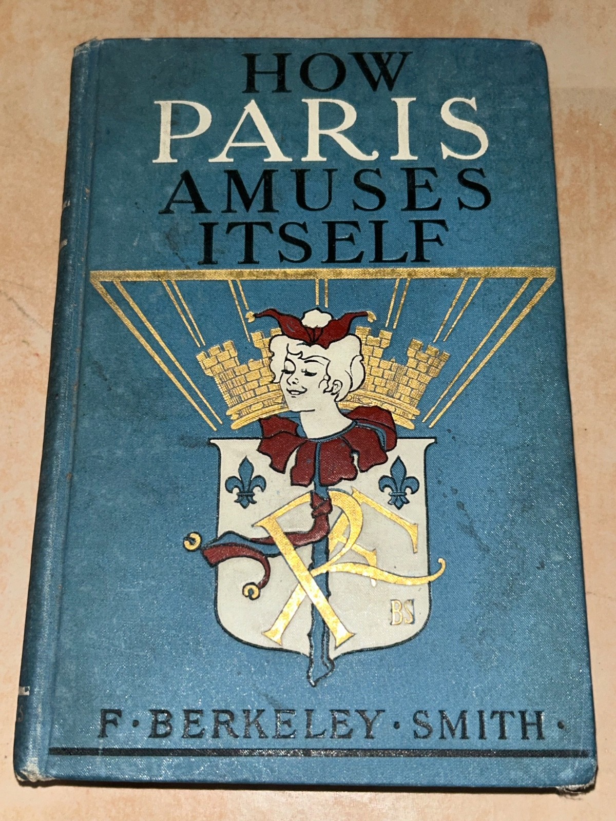 1903 Book « How Paris Amuses Itself  » Berkeley & Smith 334 Pages-Good Condition