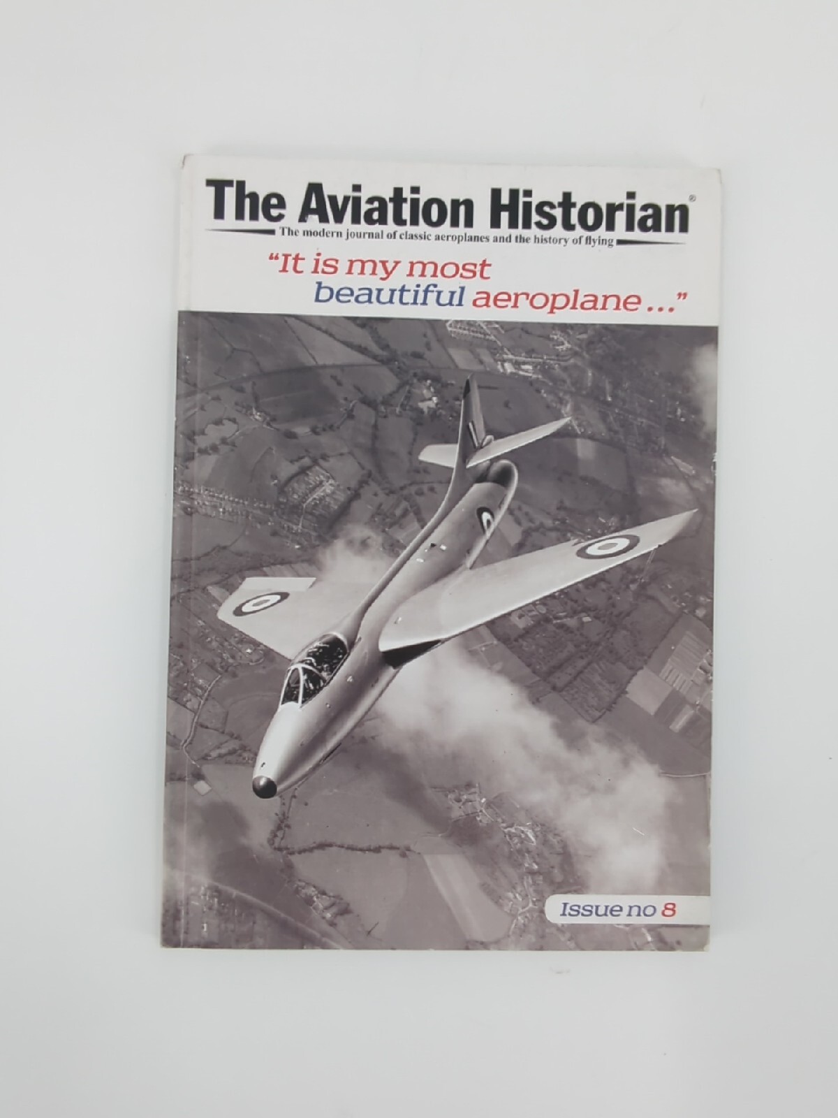 The Aviation Historian: « It is my most beautiful aeroplane… », Issue No 8 -2014