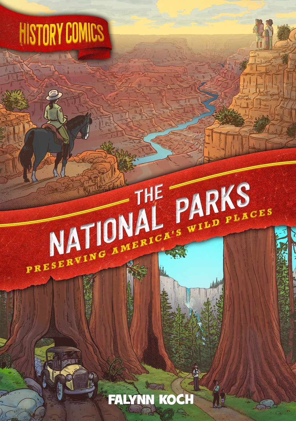 History Comics: The National Parks: Preserving America&rsquo;s Wild Places