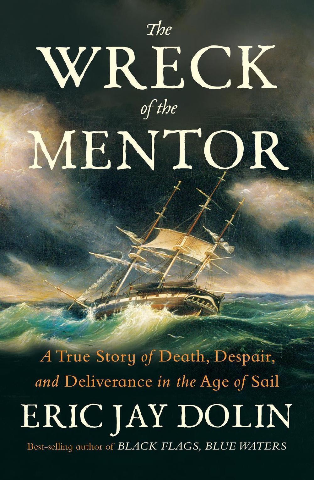 The Wreck of the Mentor: A True Story of Death, Despair, and Deliverance in the