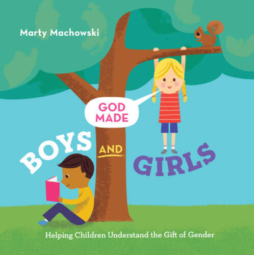 God Made Boys and Girls: Helping Children Understand the Gi – VERY GOOD