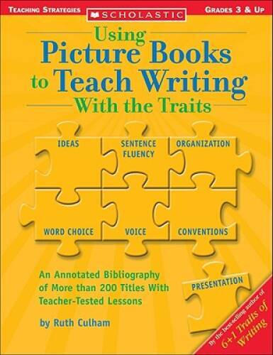 Using Picture Books To Teach Writing With The Traits (Scholastic Teaching – GOOD