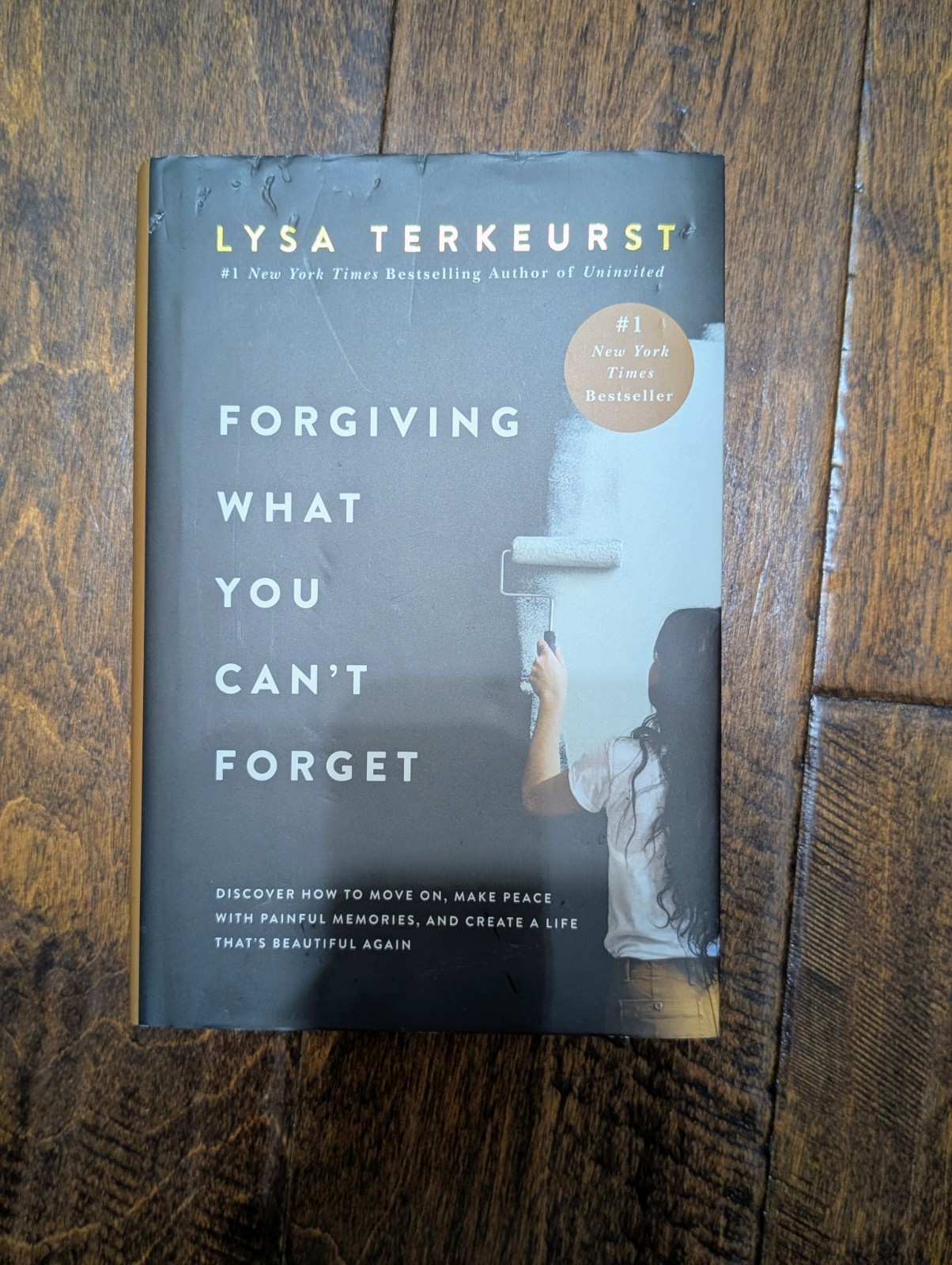 Forgiving What We Can’t Forget By Lya Terkeurst