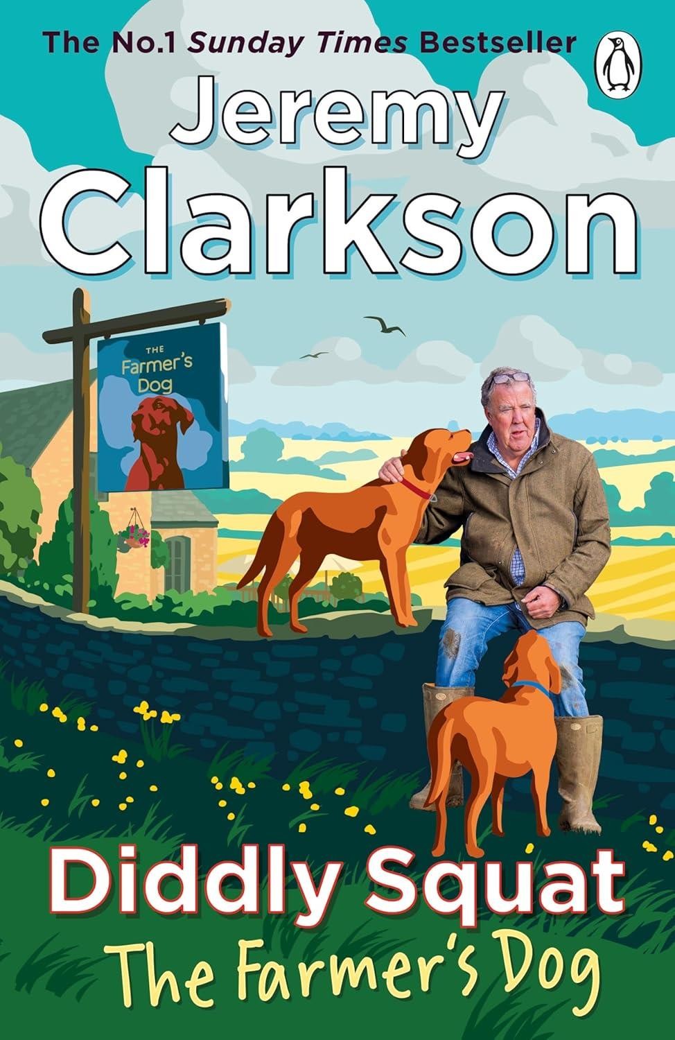 Diddly Squat: The Farmer&rsquo;s Dog by Jeremy Clarkson Paperback
