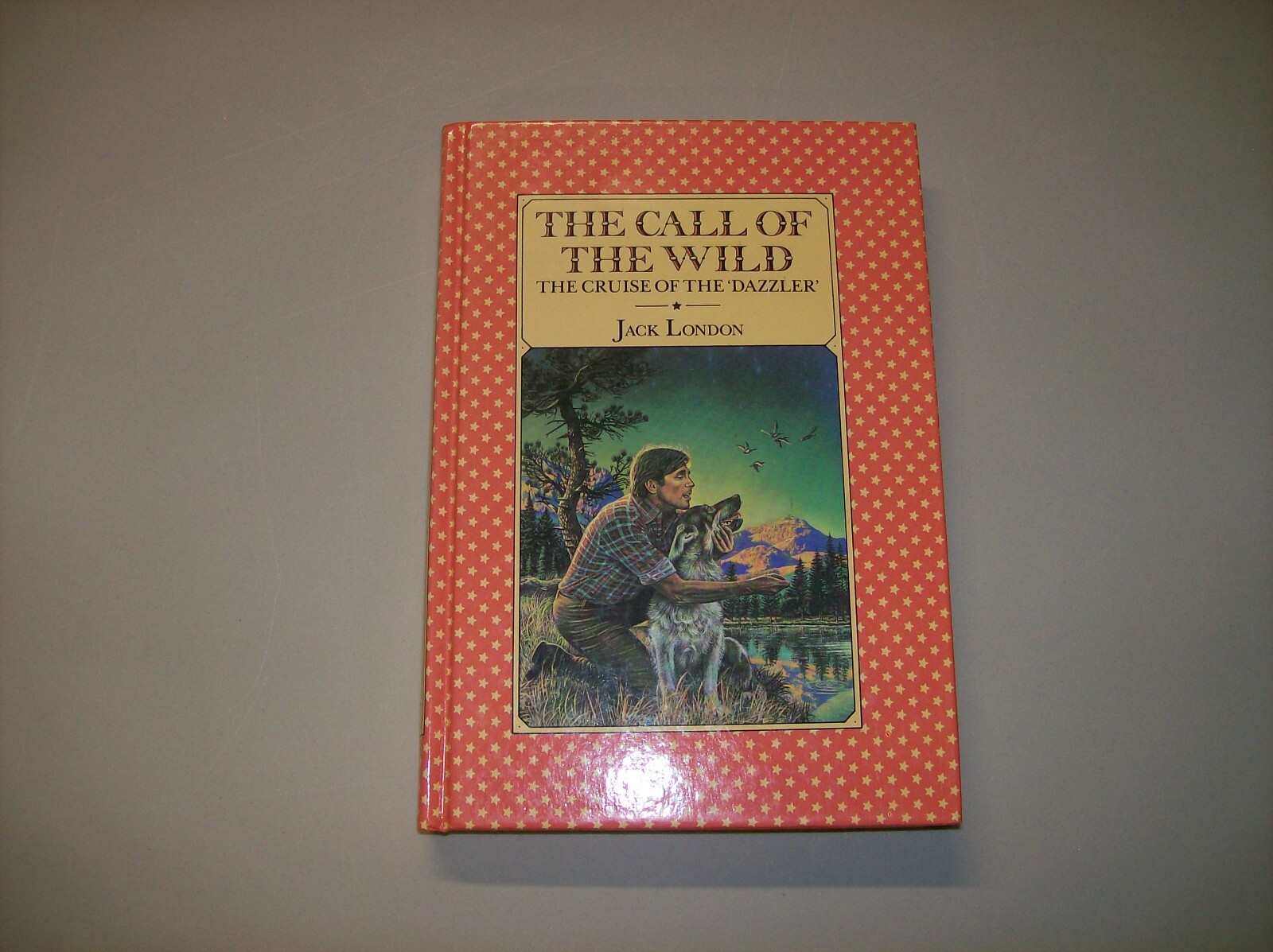 The Call of the Wild Cruise of the &lsquo;Dazzler&rsquo; Jack London HC 1986 205 Pages