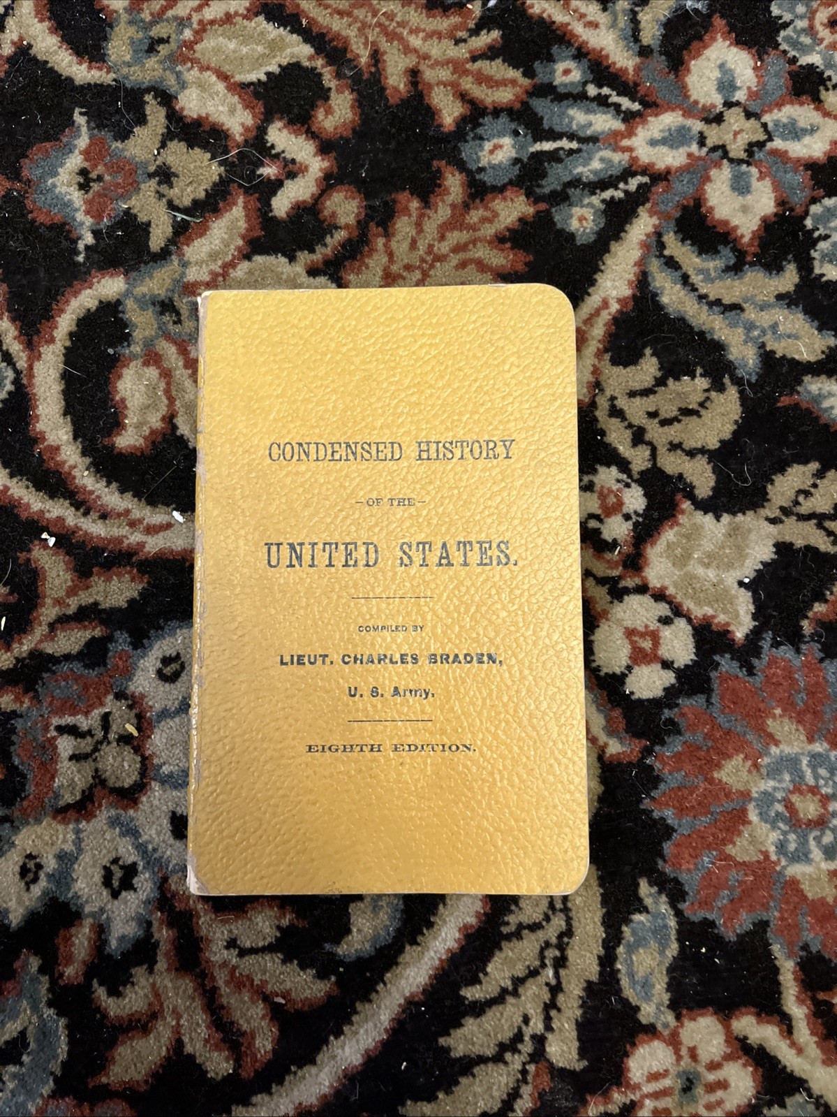 Condensed History Of The United States Lieut. Charles Braden US Army 8th Edition