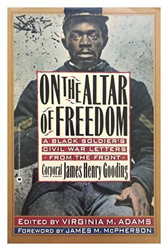 On the Altar of Freedom: A Black Soldiers Civil War Letters from th – GOOD