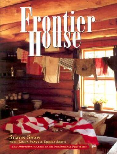 Frontier House – Hardcover By Shaw, Simon – VERY GOOD