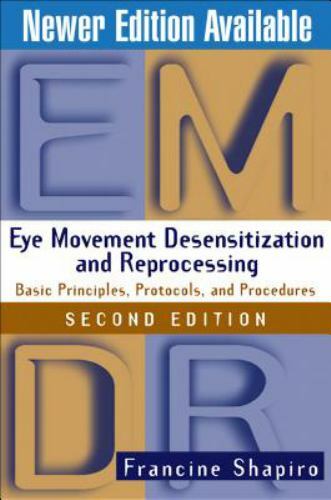 Eye Movement Desensitization and Reprocessing, Francine Shapiro Second Edition