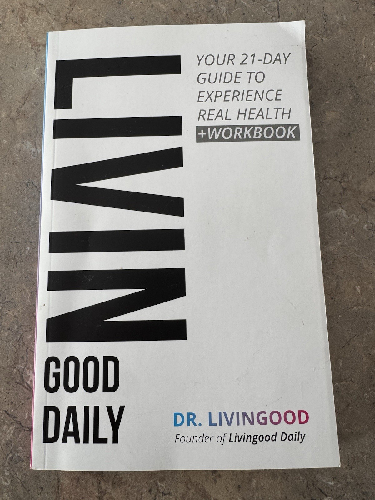 Livingood Daily: Your 21-Day Guide to Experience + Workbook , Dr. Livingood EUC