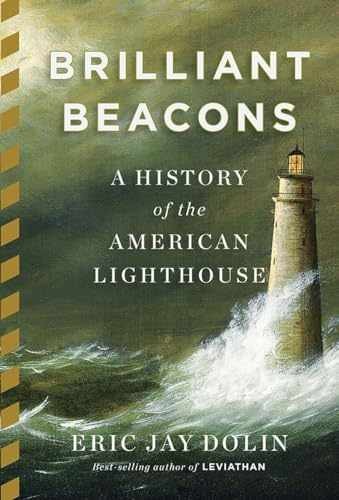 Brilliant Beacons: A History of – Hardcover, by Dolin Eric Jay – Acceptable a
