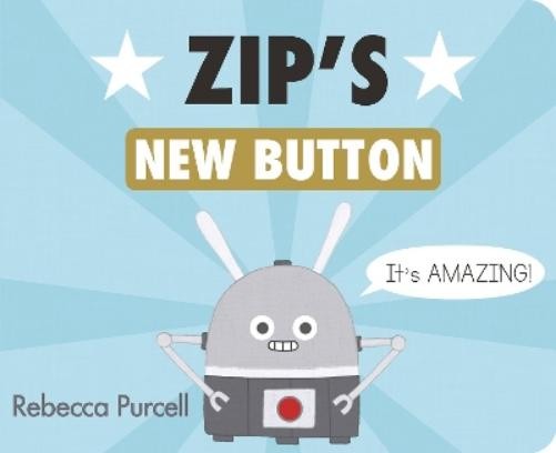 Rebecca Purcell Zip&rsquo;s New Button (Board Book)