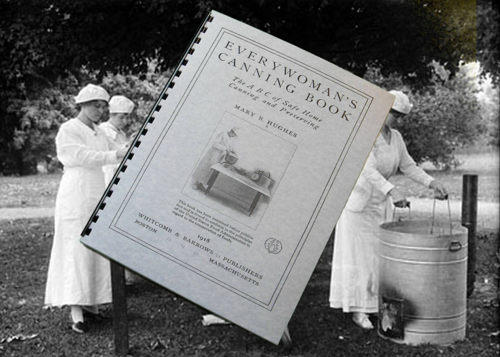 Every Woman&rsquo;s Canning Book The ABC Of Safe Home Canning 1918 (104 Pages)