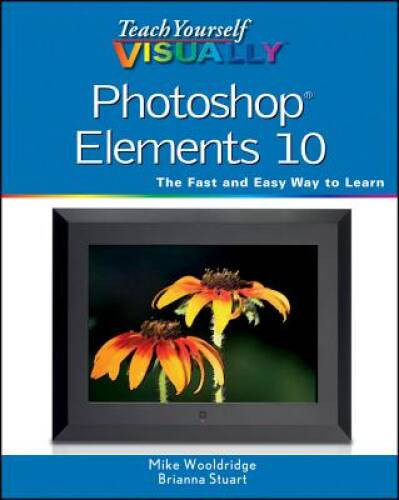 Teach Yourself VISUALLY Photoshop Elements 10 – Paperback – VERY GOOD