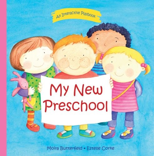 MY NEW PRESCHOOL (INTERACTIVE PLAYBOOKS) By Moira Butterfield & Estelle Corke