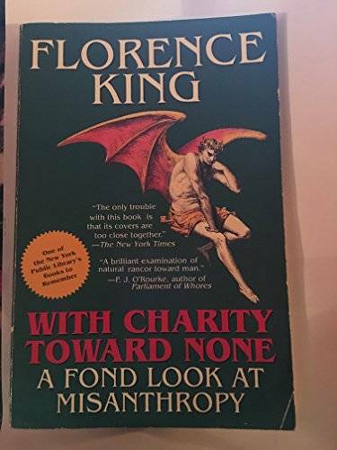 With Charity Toward None: A Fond Look at Misanthropy – Hardcover – GOOD