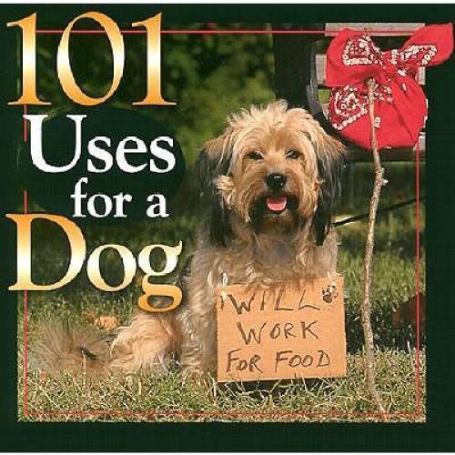 101 Uses for a Dog – Hardcover By Donner, Andrea K. – GOOD