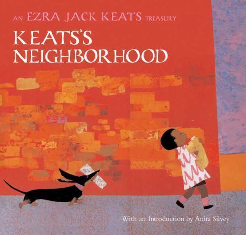 Keats&rsquo;s Neighborhood: An Ezra Jack Keats Treasury by Keats, Ezra Jack