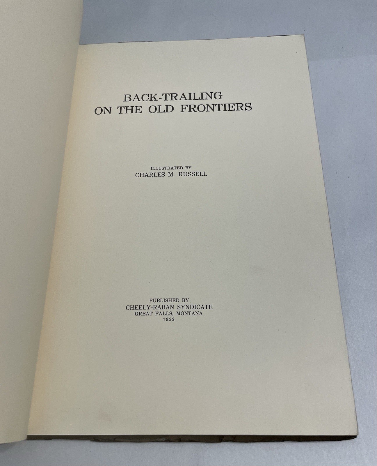 Back-Trailing on the Old Frontier Charles M. Russell 1922 RARE First Edition