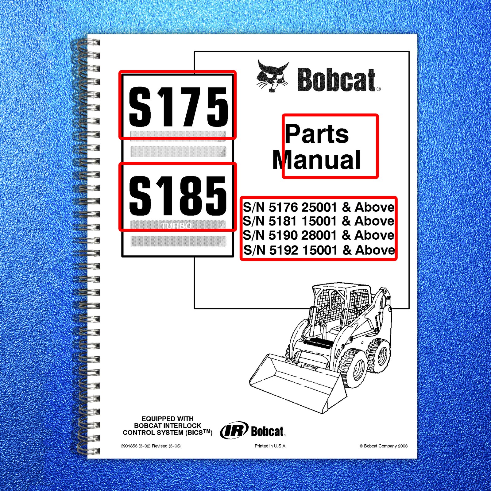 BOBCAT S175 S185 Parts Manual 2003 SN 517625001 Up – WIRE BOUND – TOUGH COVERS
