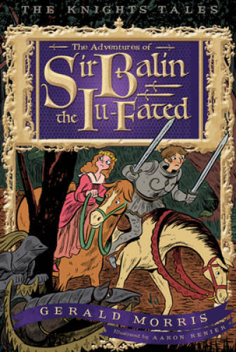 The Adventures of Sir Balin the Ill-Fated (The Knights Tales Series) – GOOD