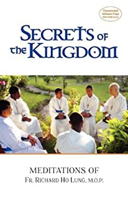 Secrets of the Kingdom : Meditations of Fr. Richard Ho Lung, M. O
