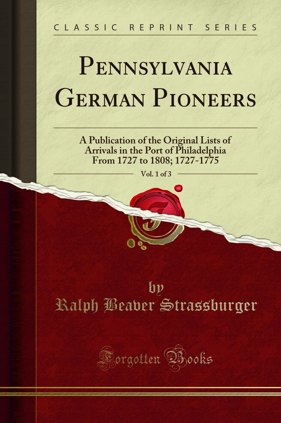 Pennsylvania German Pioneers, Vol. 1 of 3 (Classic Reprint)